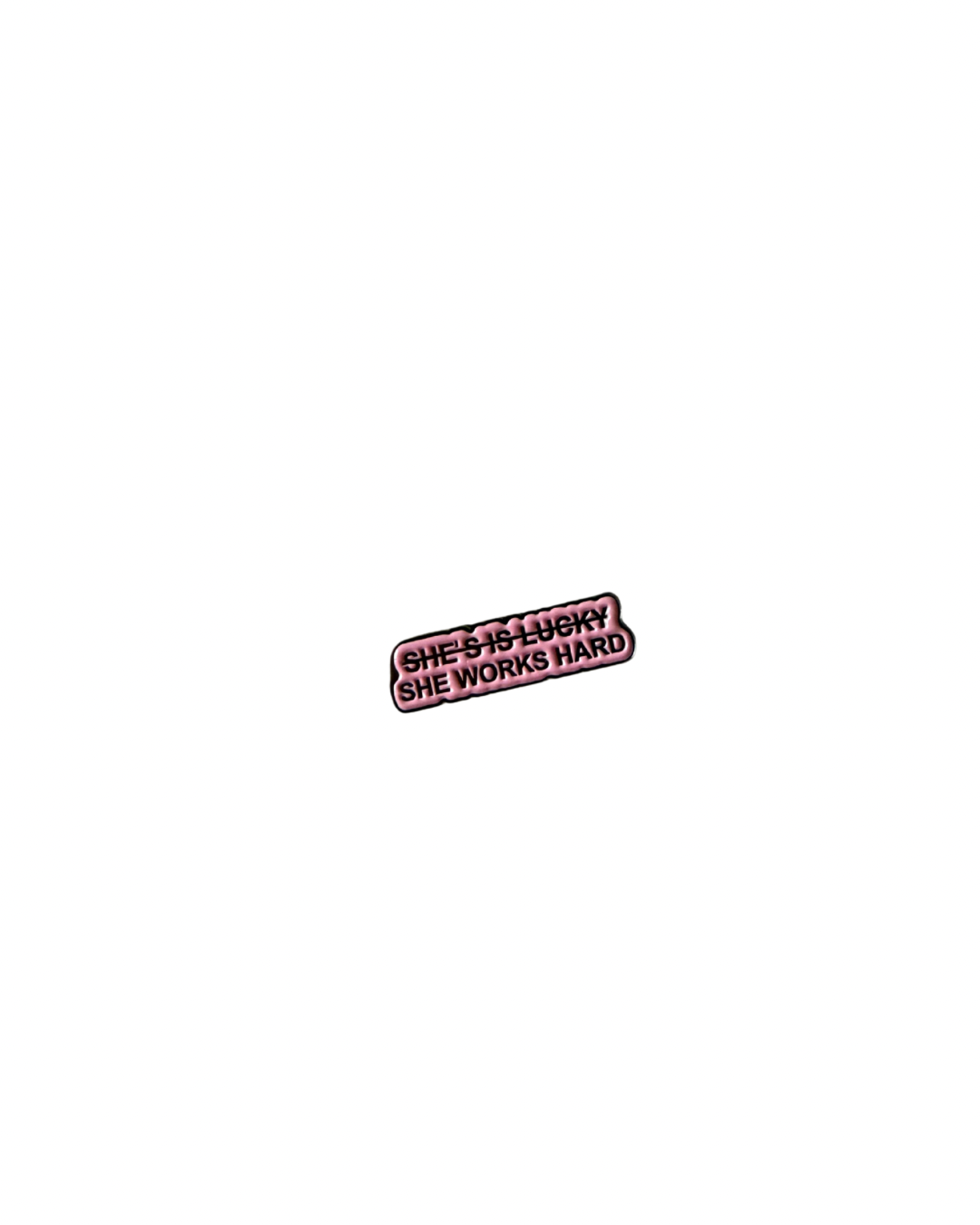 She works hard metal sticker